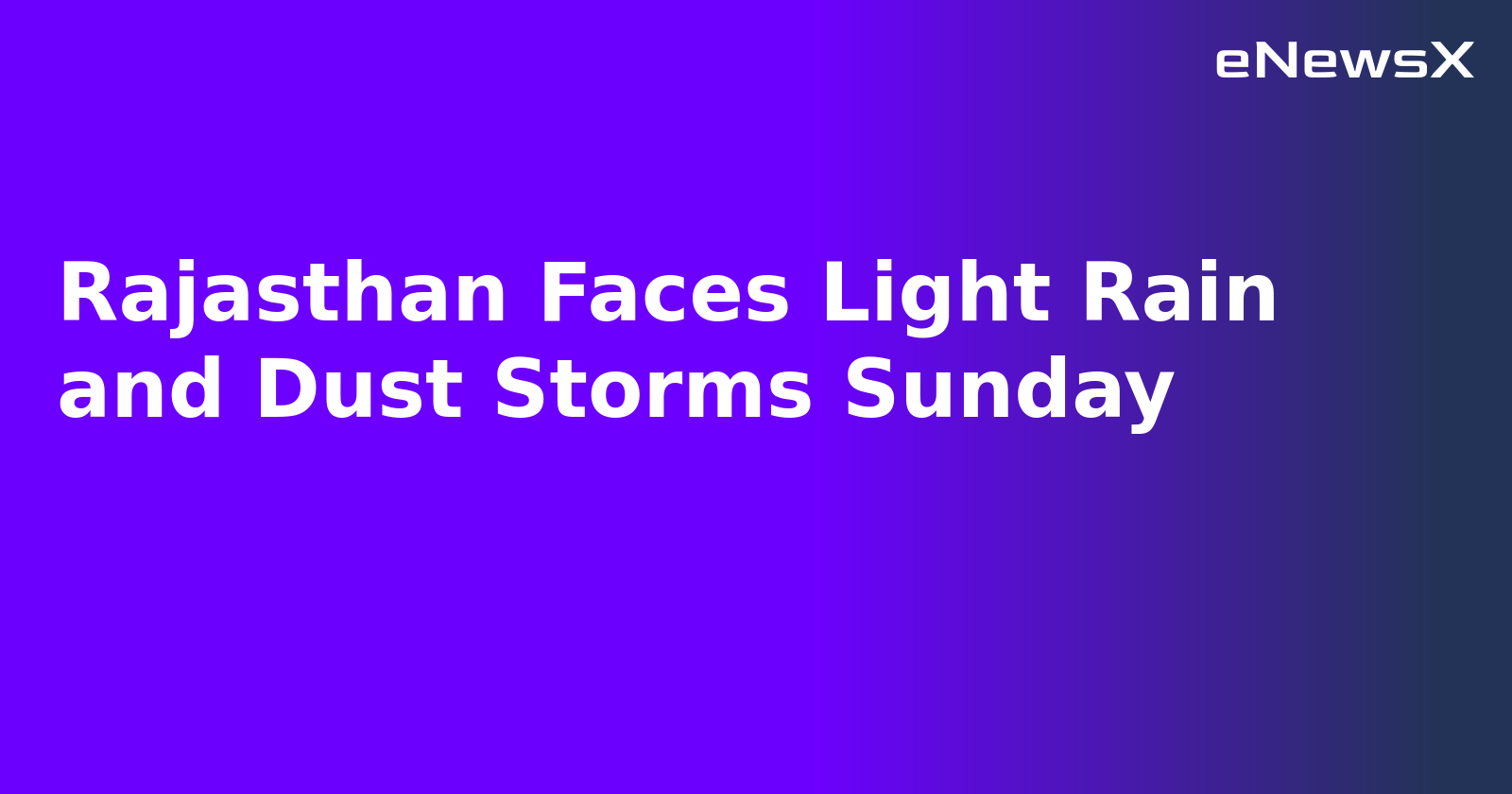 Rajasthan Faces Light Rain and Dust Storms Sunday.webp