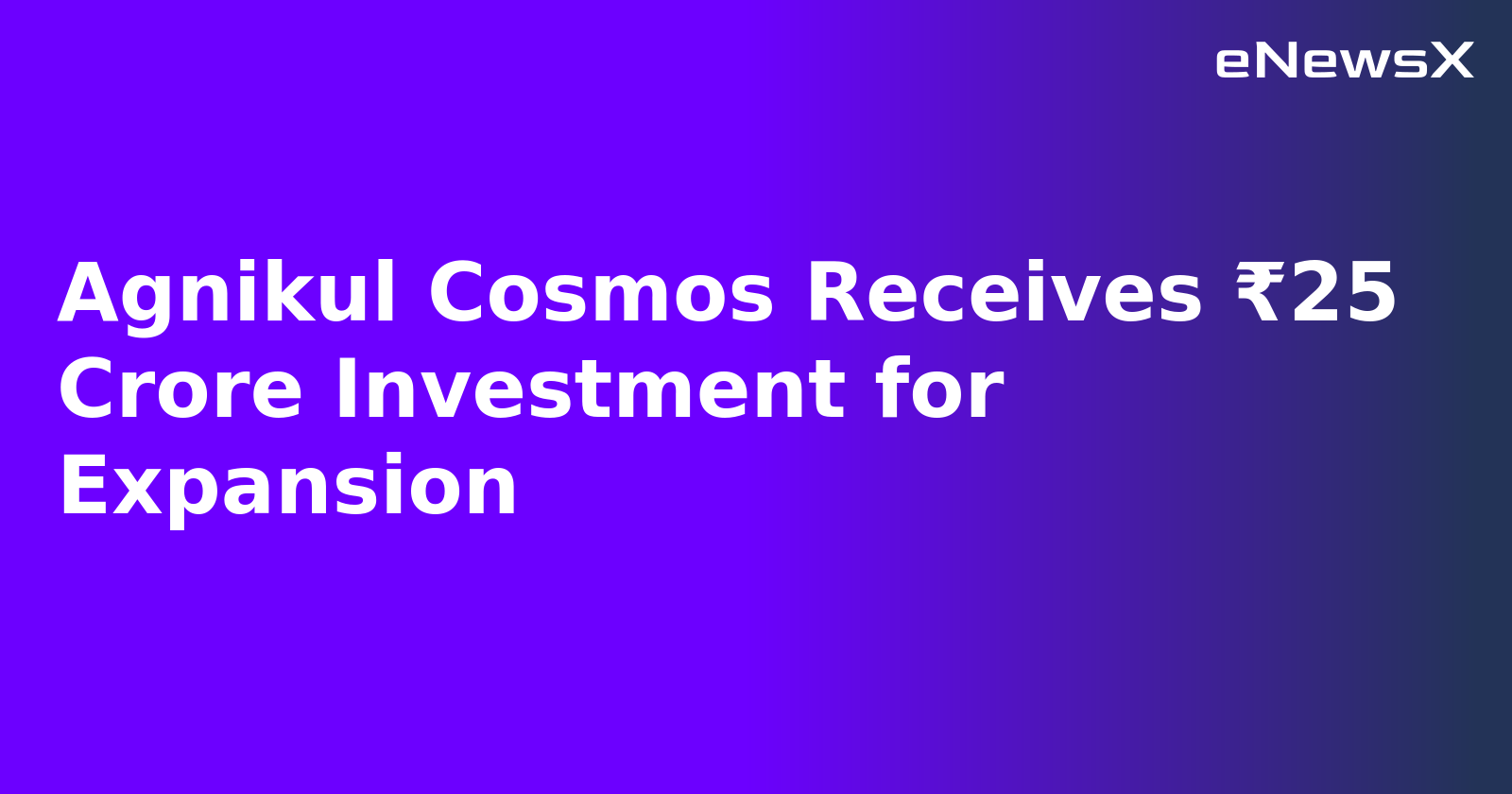 Agnikul Cosmos Receives ₹25 Crore Investment for Expansion.webp