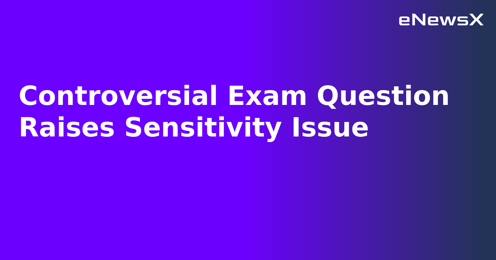 Controversial Exam Question Raises Sensitivity Issue.webp