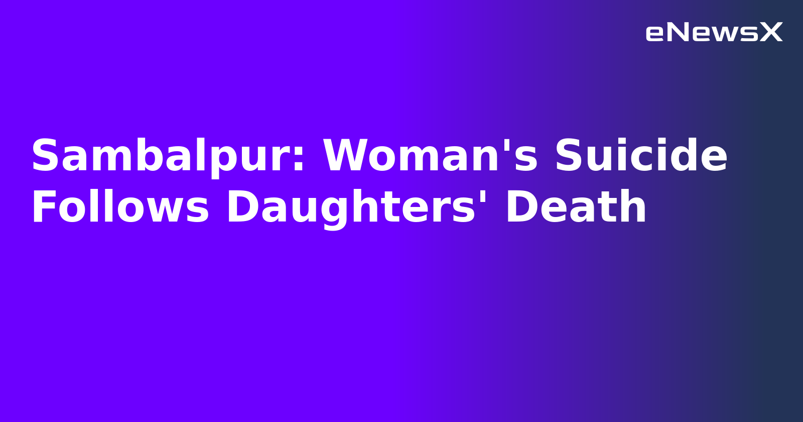 Sambalpur: Woman's Suicide Follows Daughters' Death.webp