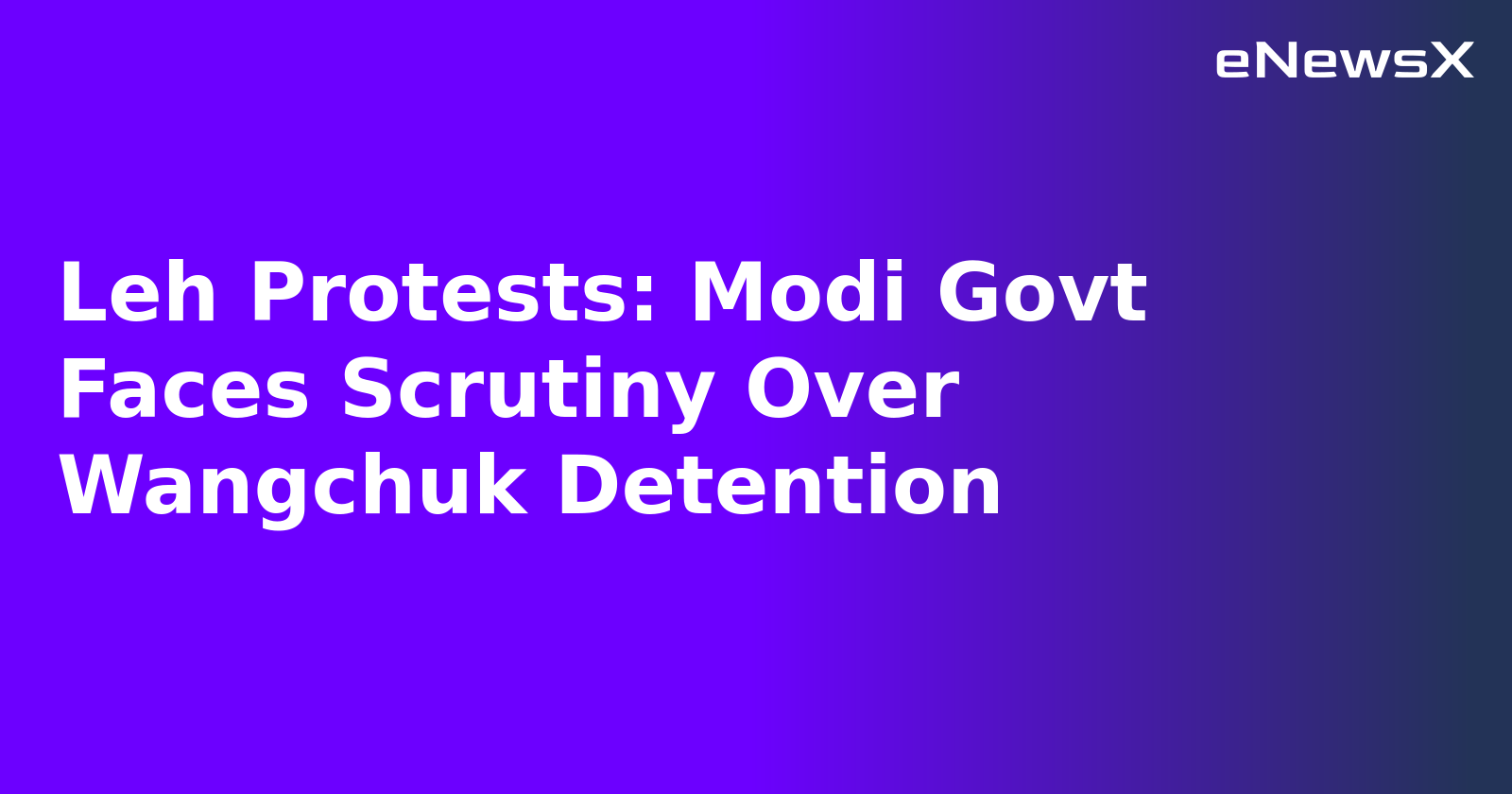 Leh Protests: Modi Govt Faces Scrutiny Over Wangchuk Detention.webp