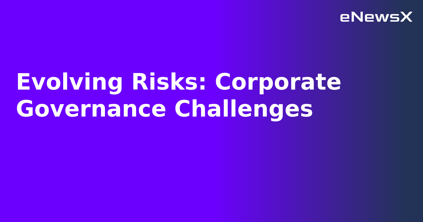 Evolving Risks: Corporate Governance Challenges.webp
