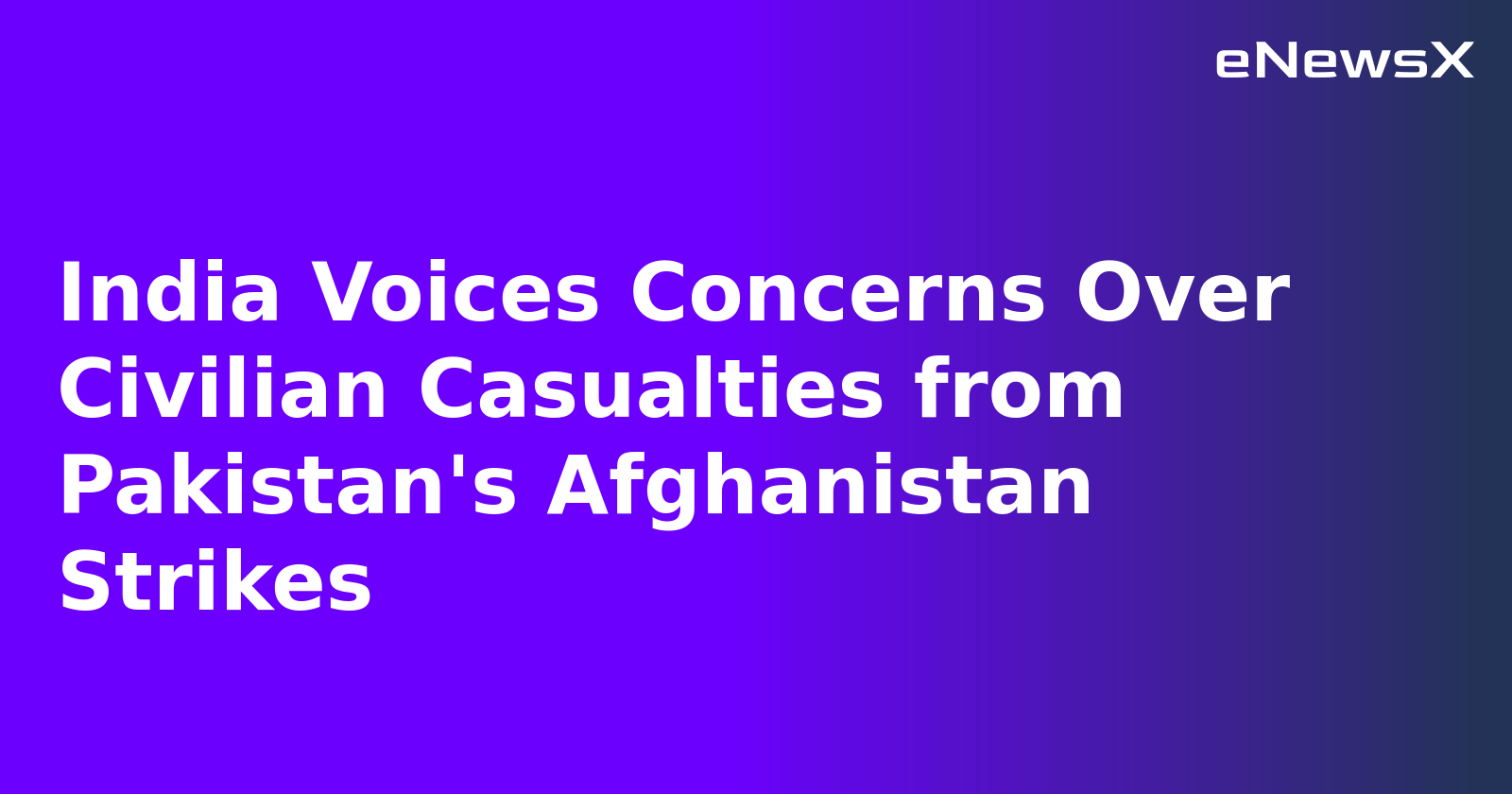 India Voices Concerns Over Civilian Casualties from Pakistan's Afghanistan Strikes.webp