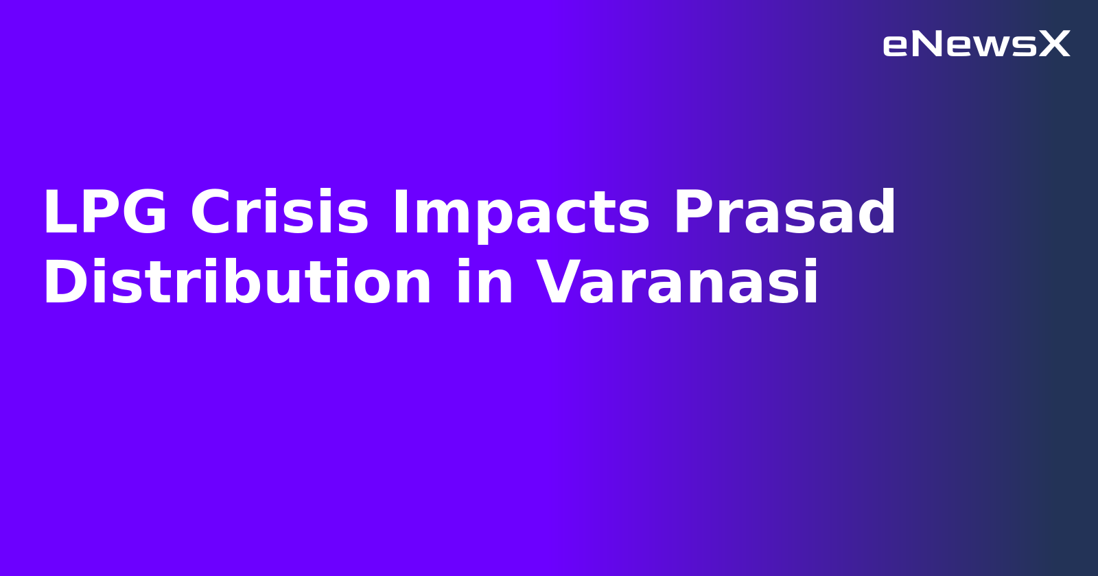 LPG Crisis Impacts Prasad Distribution in Varanasi.webp