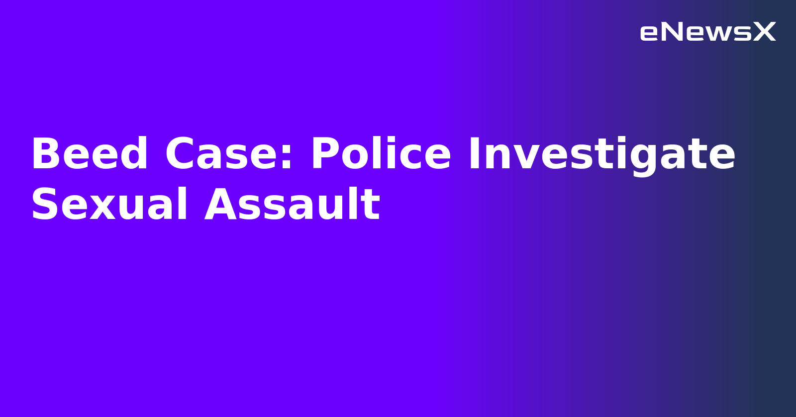 Beed Case: Police Investigate Sexual Assault