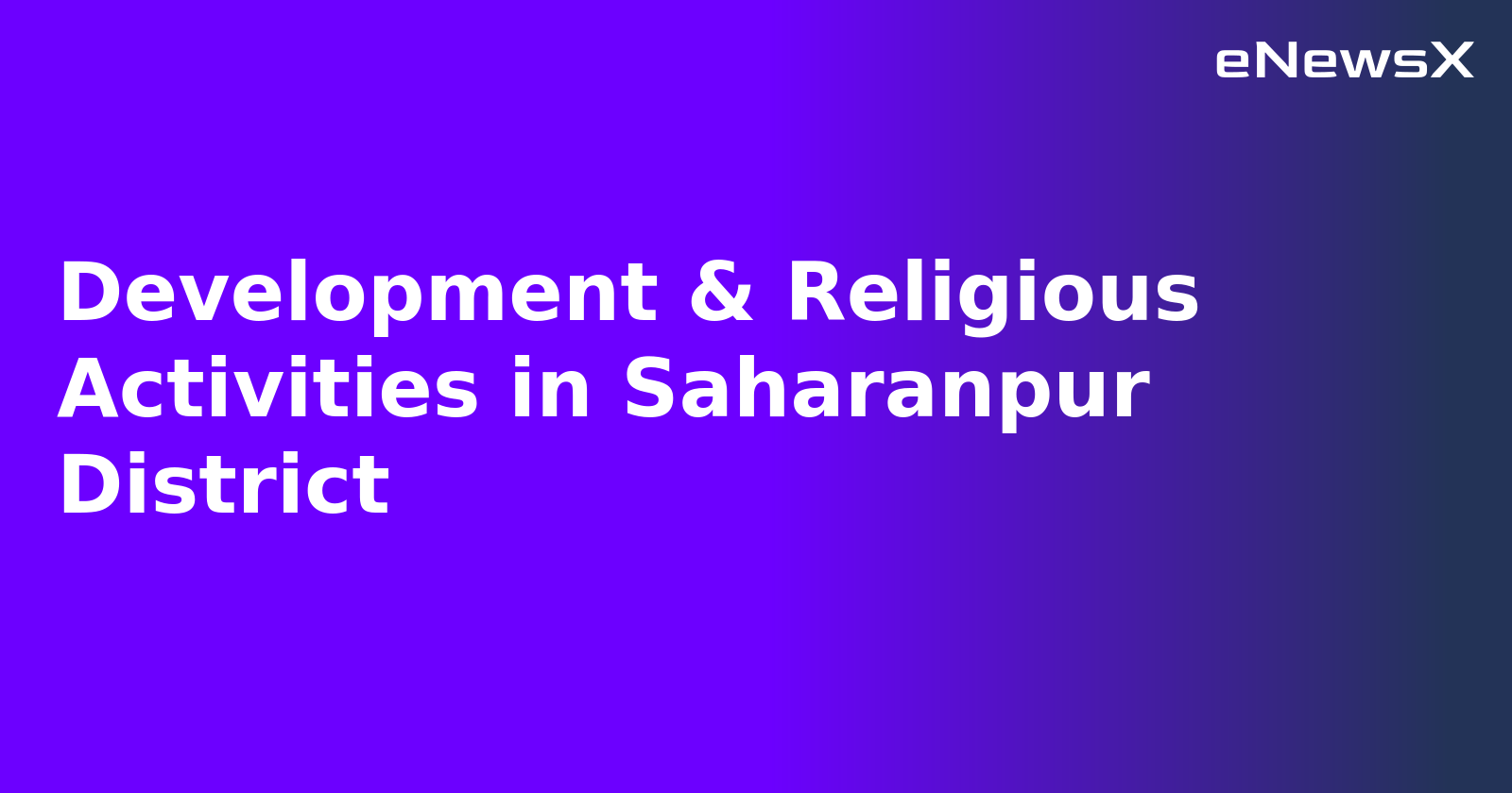 Development & Religious Activities in Saharanpur District.webp