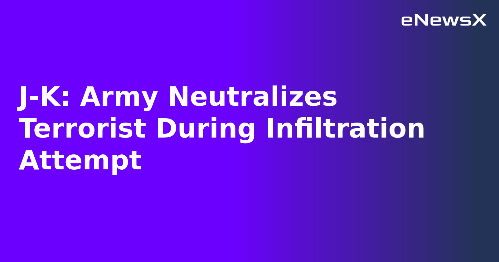 J-K: Army Neutralizes Terrorist During Infiltration Attempt.webp J-K: Army Neutralizes Terrorist During Infiltration Attempt.webp