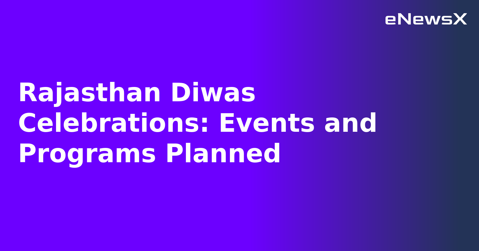 Rajasthan Diwas Celebrations: Events and Programs Planned.webp