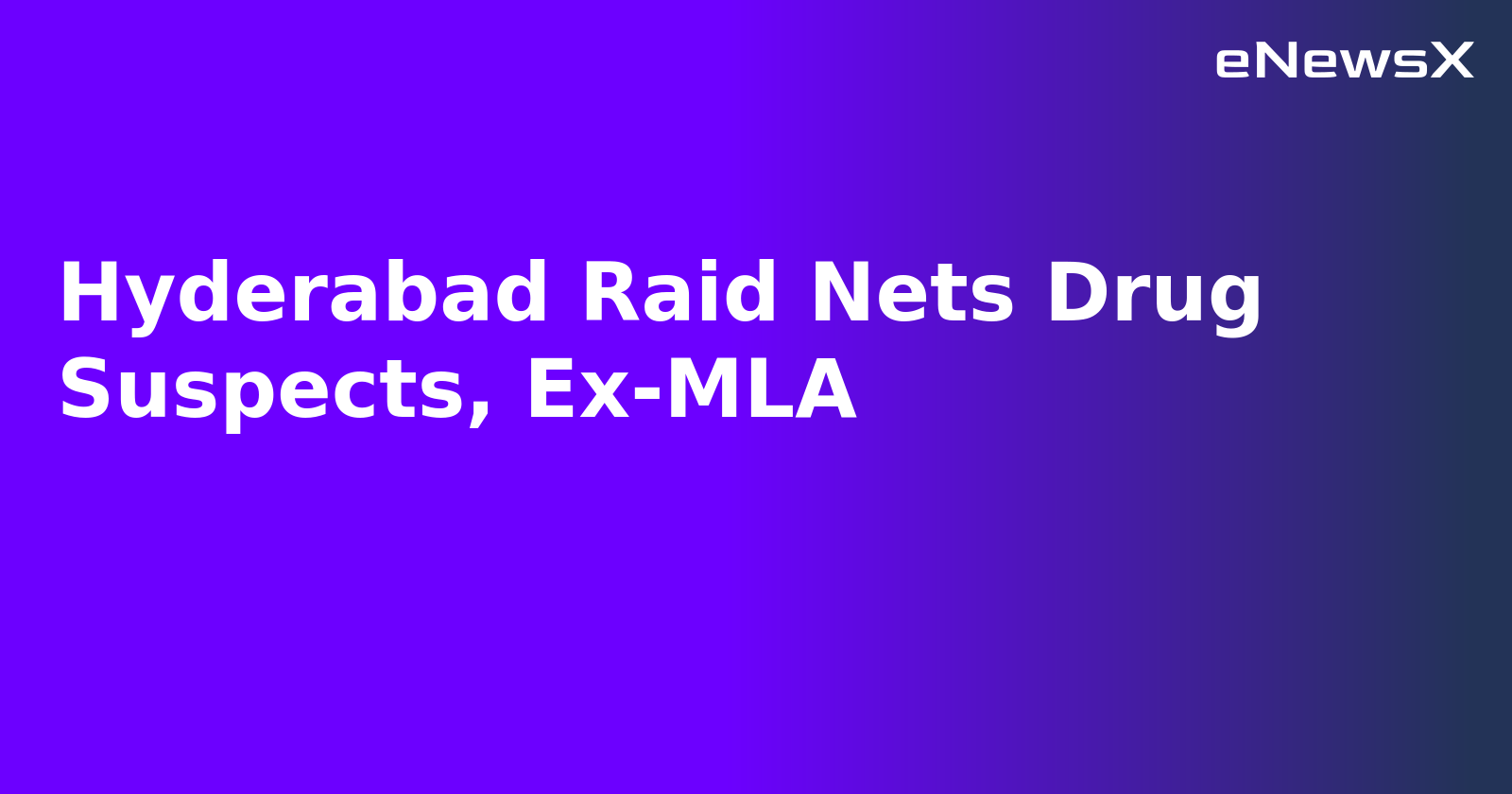 Hyderabad Raid Nets Drug Suspects, Ex-MLA.webp