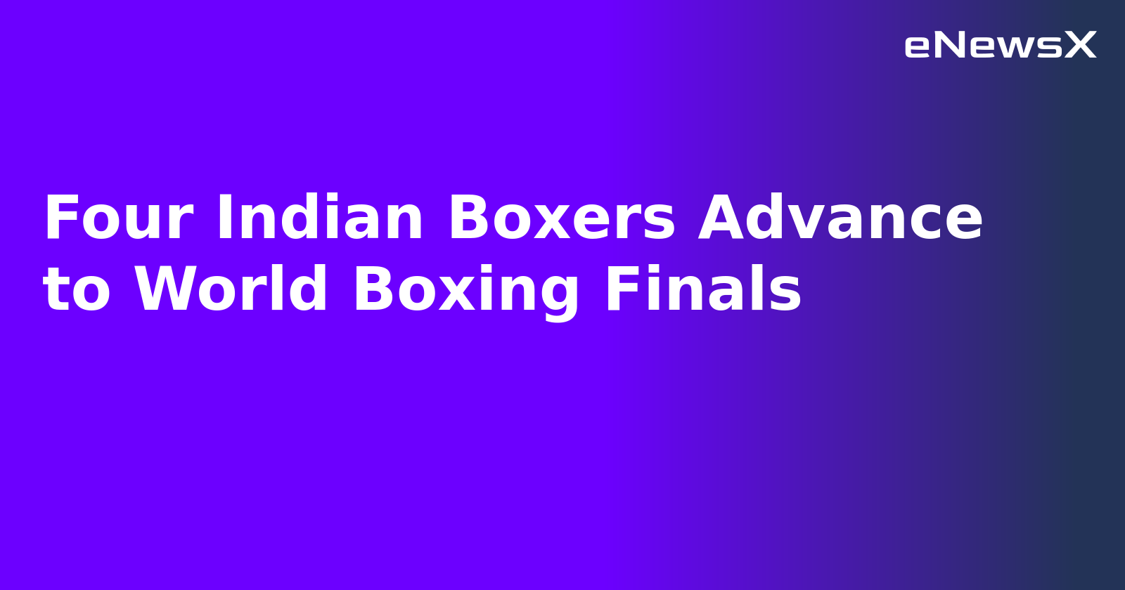 Four Indian Boxers Advance to World Boxing Finals.webp Four Indian Boxers Advance to World Boxing Finals.webp