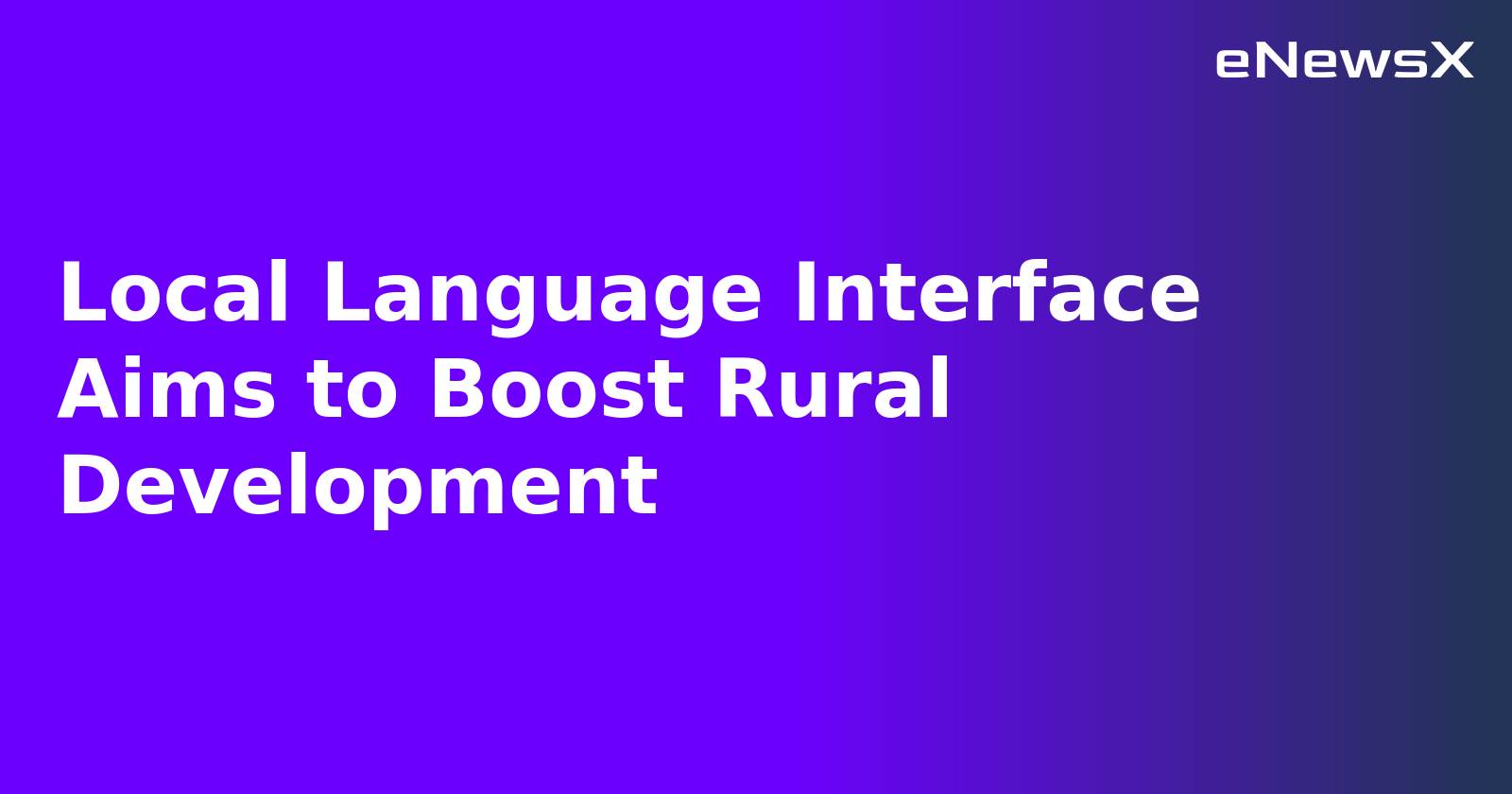 Local Language Interface Aims to Boost Rural Development.webp