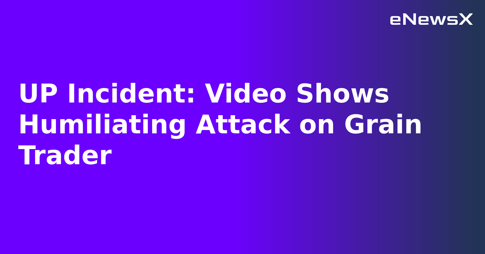 UP Incident: Video Shows Humiliating Attack on Grain Trader.webp UP Incident: Video Shows Humiliating Attack on Grain Trader.webp