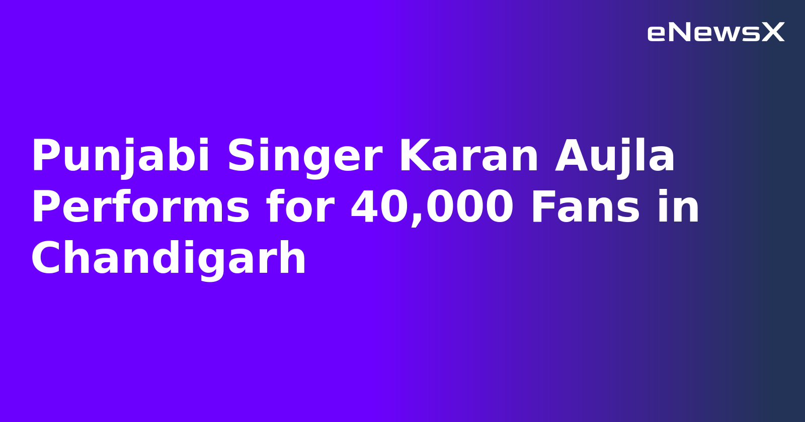 Punjabi Singer Karan Aujla Performs for 40,000 Fans in Chandigarh.webp