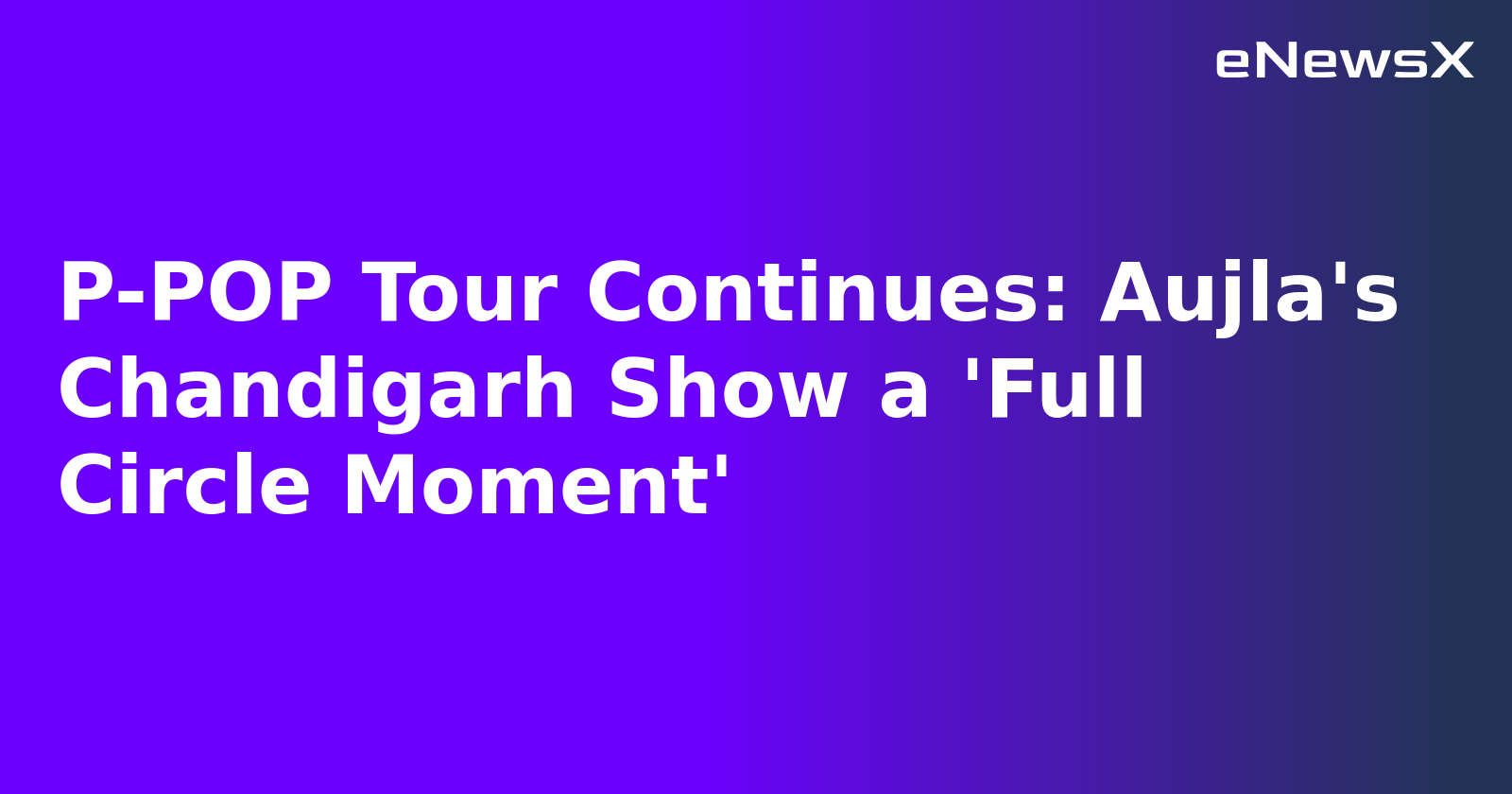 P-POP Tour Continues: Aujla's Chandigarh Show a 'Full Circle Moment'.webp