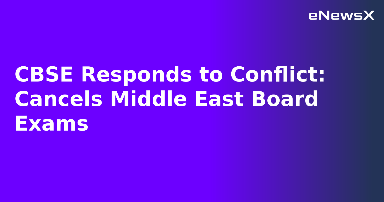 CBSE Responds to Conflict: Cancels Middle East Board Exams.webp CBSE Responds to Conflict: Cancels Middle East Board Exams.webp