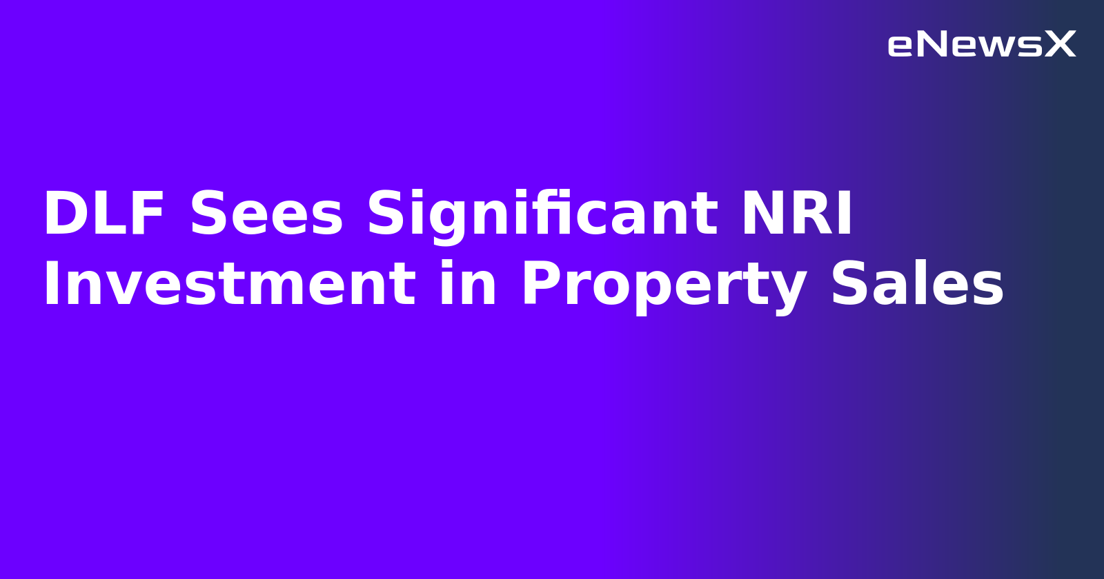 DLF Sees Significant NRI Investment in Property Sales.webp DLF Sees Significant NRI Investment in Property Sales.webp