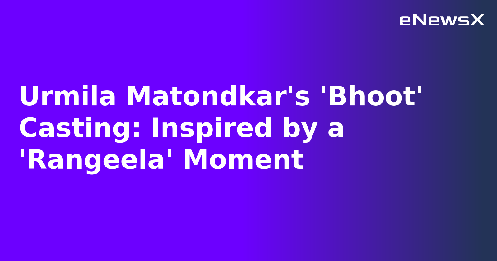 Urmila Matondkar's 'Bhoot' Casting: Inspired by a 'Rangeela' Moment.webp Urmila Matondkar's 'Bhoot' Casting: Inspired by a 'Rangeela' Moment.webp