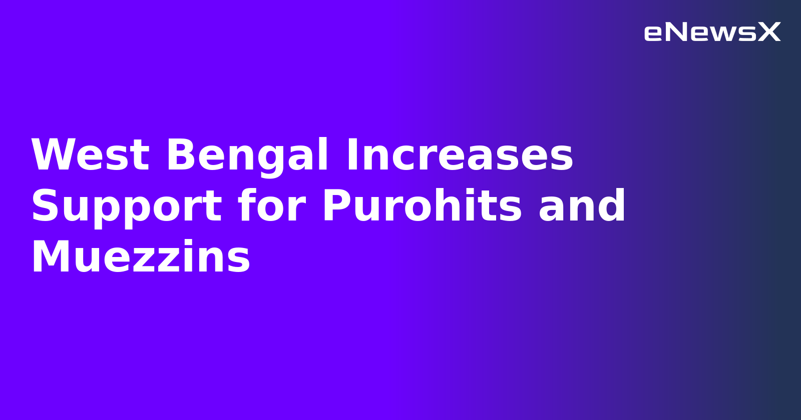 West Bengal Increases Support for Purohits and Muezzins.webp West Bengal Increases Support for Purohits and Muezzins.webp