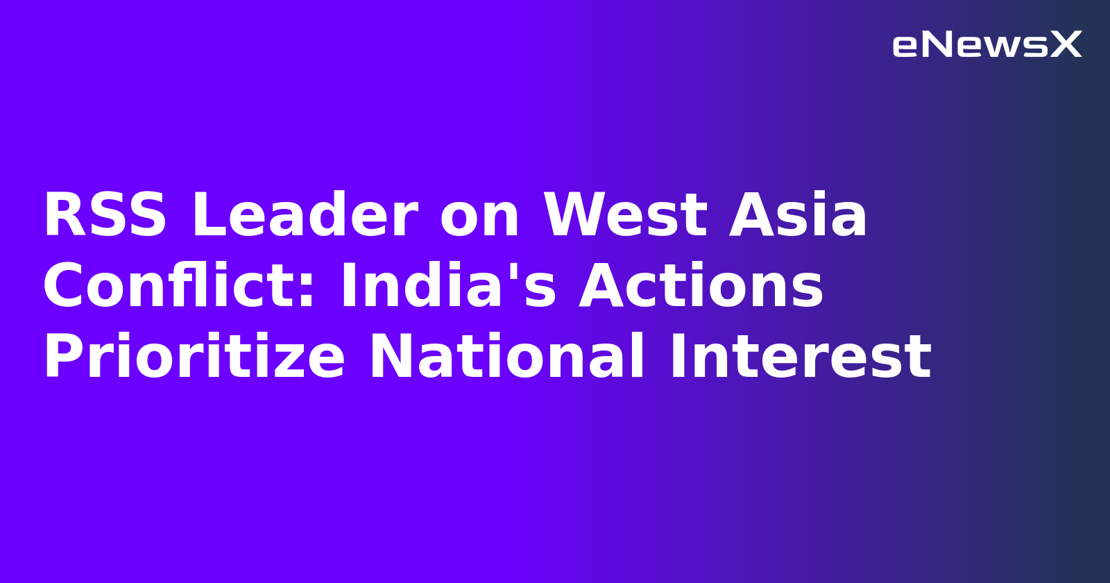 RSS Leader on West Asia Conflict: India's Actions Prioritize National Interest.webp
