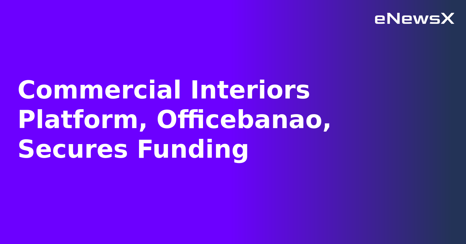 Commercial Interiors Platform, Officebanao, Secures Funding.webp Commercial Interiors Platform, Officebanao, Secures Funding.webp