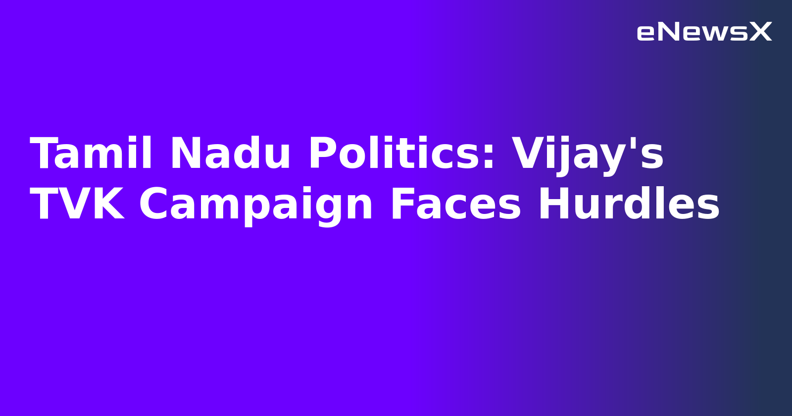 Tamil Nadu Politics: Vijay's TVK Campaign Faces Hurdles.webp