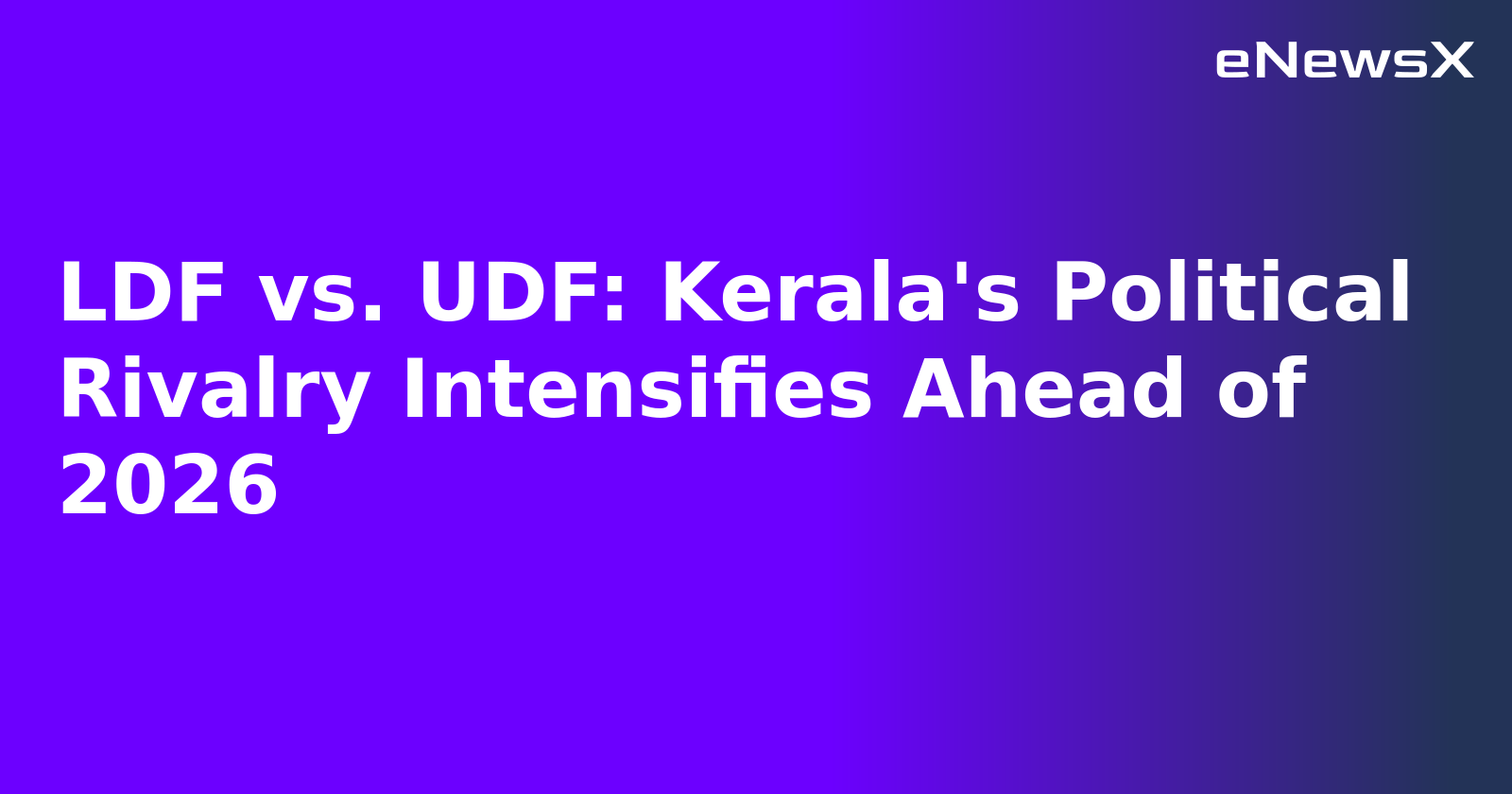 LDF vs. UDF: Kerala's Political Rivalry Intensifies Ahead of 2026.webp