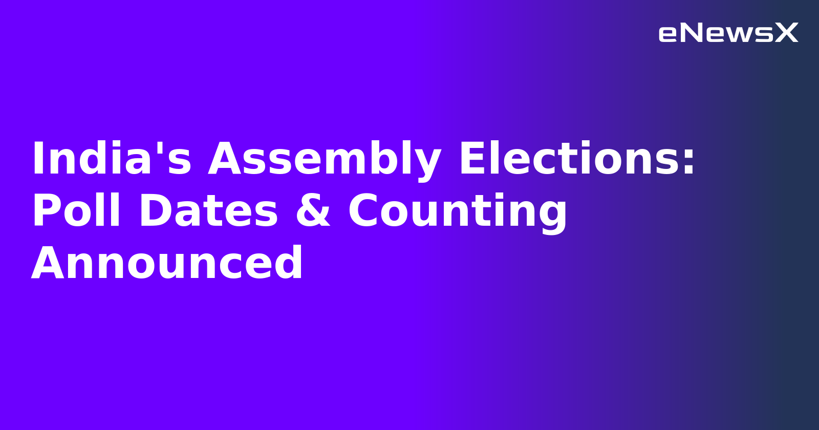India's Assembly Elections: Poll Dates & Counting Announced.webp