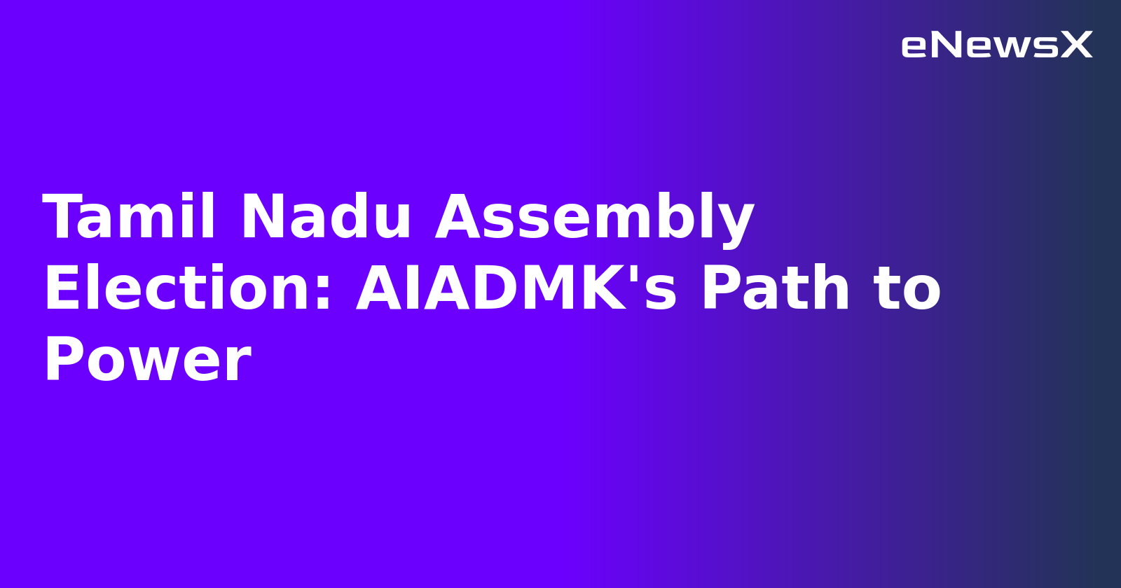 Tamil Nadu Assembly Election: AIADMK's Path to Power.webp