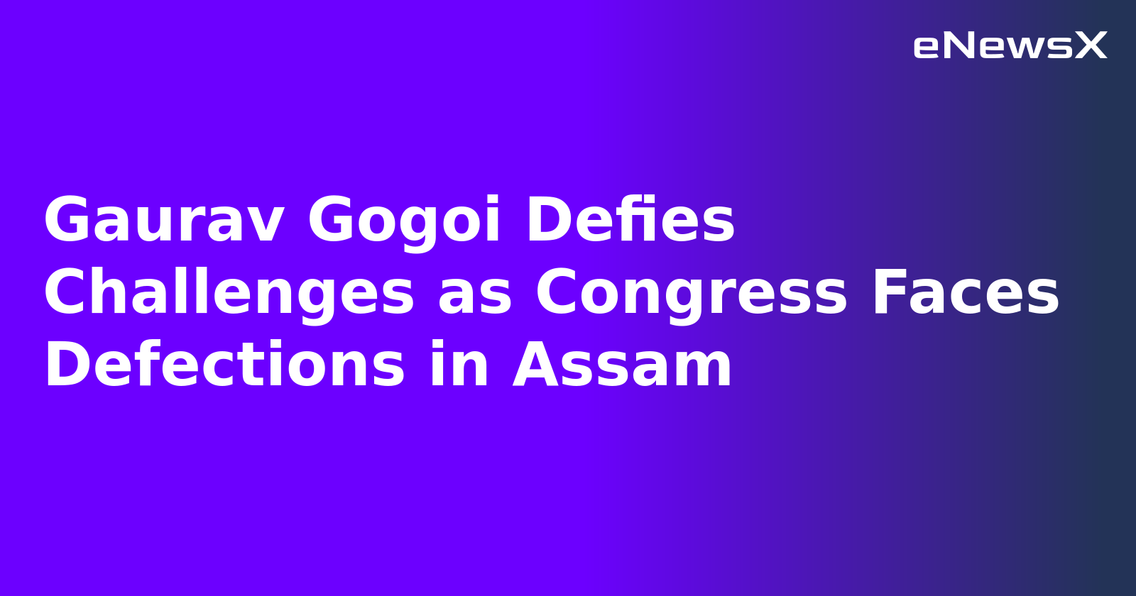Gaurav Gogoi Defies Challenges as Congress Faces Defections in Assam.webp Gaurav Gogoi Defies Challenges as Congress Faces Defections in Assam.webp