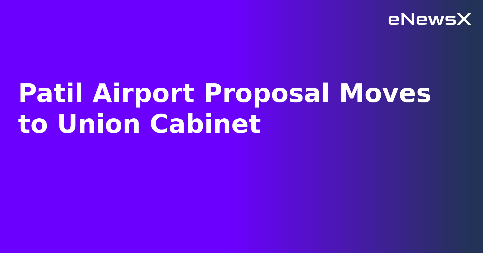 Patil Airport Proposal Moves to Union Cabinet.webp