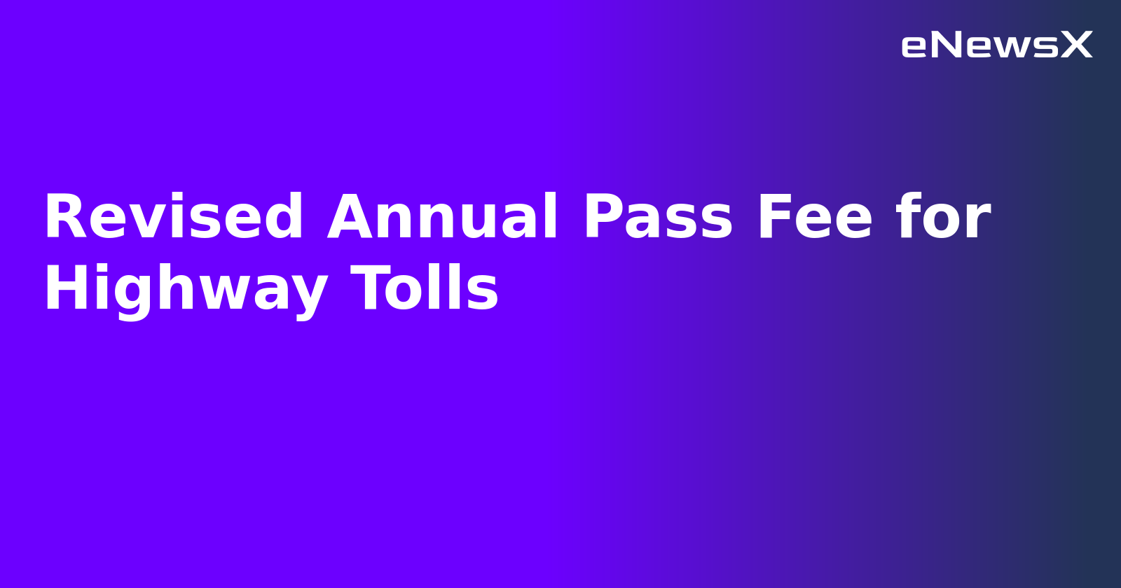 Revised Annual Pass Fee for Highway Tolls.webp