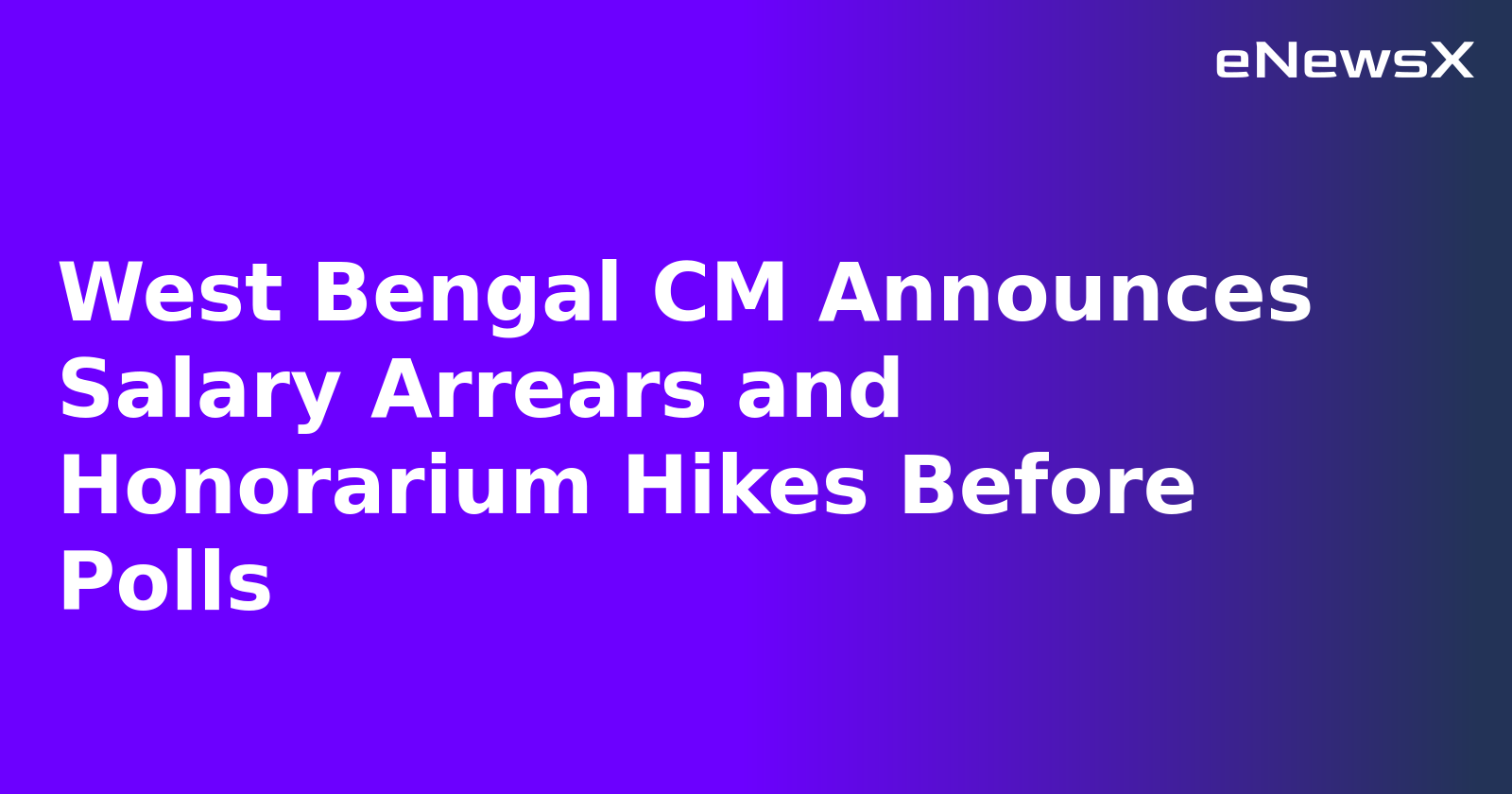 West Bengal CM Announces Salary Arrears and Honorarium Hikes Before Polls.webp
