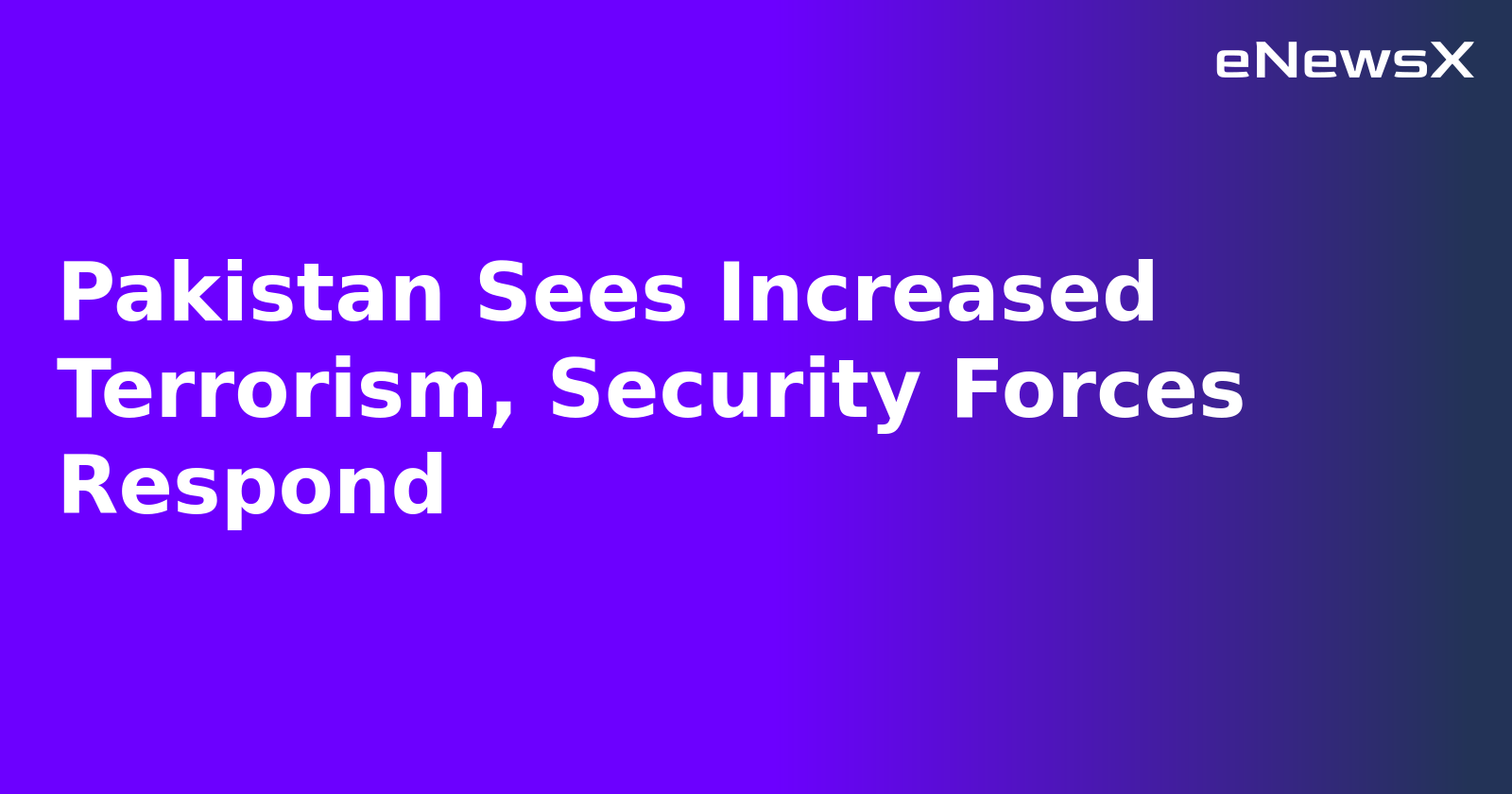 Pakistan Sees Increased Terrorism, Security Forces Respond.webp