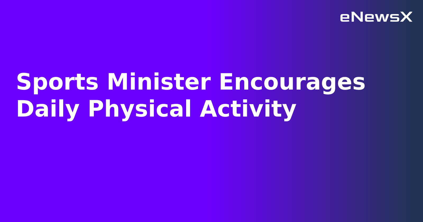 Sports Minister Encourages Daily Physical Activity.webp