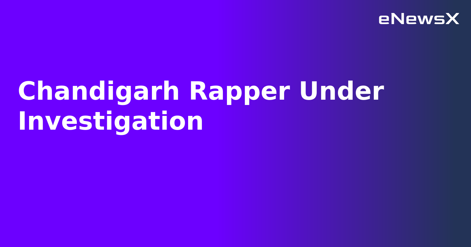 Chandigarh Rapper Under Investigation.webp