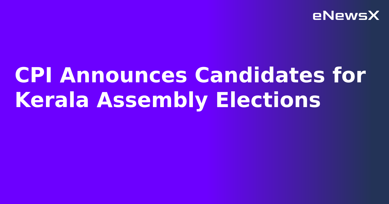 CPI Announces Candidates for Kerala Assembly Elections.webp