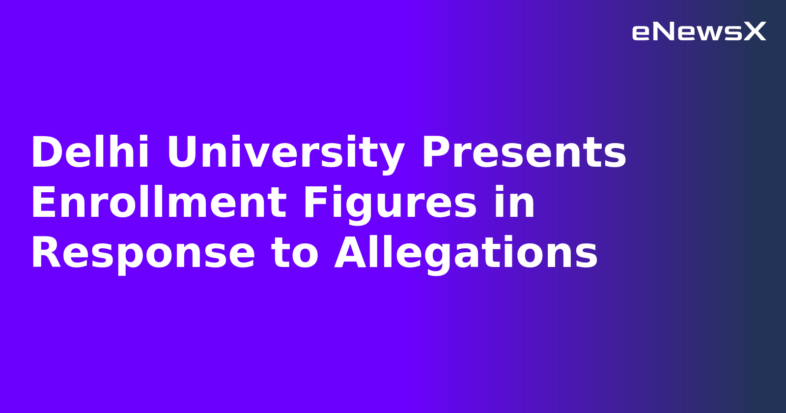 Delhi University Presents Enrollment Figures in Response to Allegations.webp