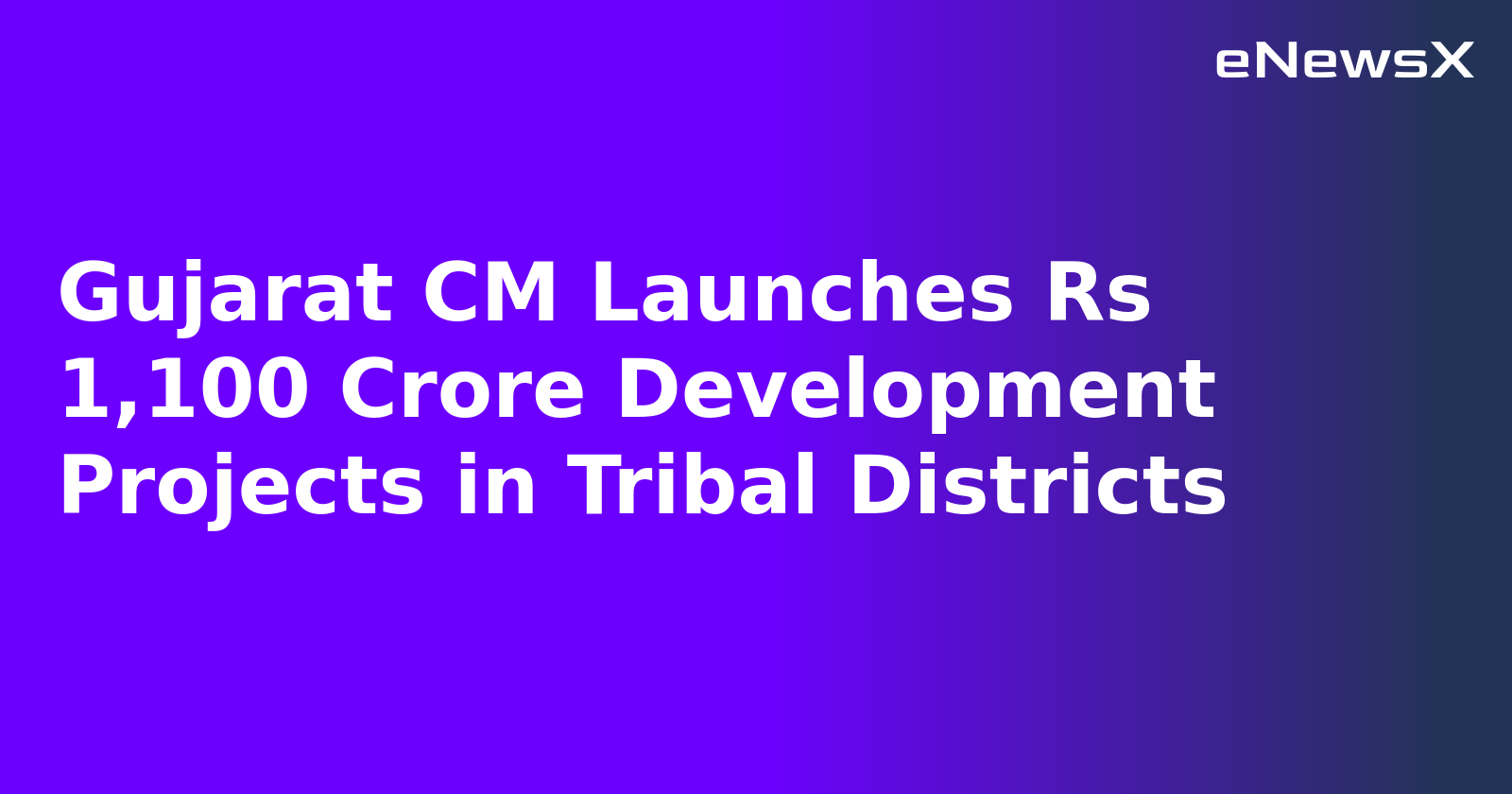Gujarat CM Launches Rs 1,100 Crore Development Projects in Tribal Districts.webp Gujarat CM Launches Rs 1,100 Crore Development Projects in Tribal Districts.webp