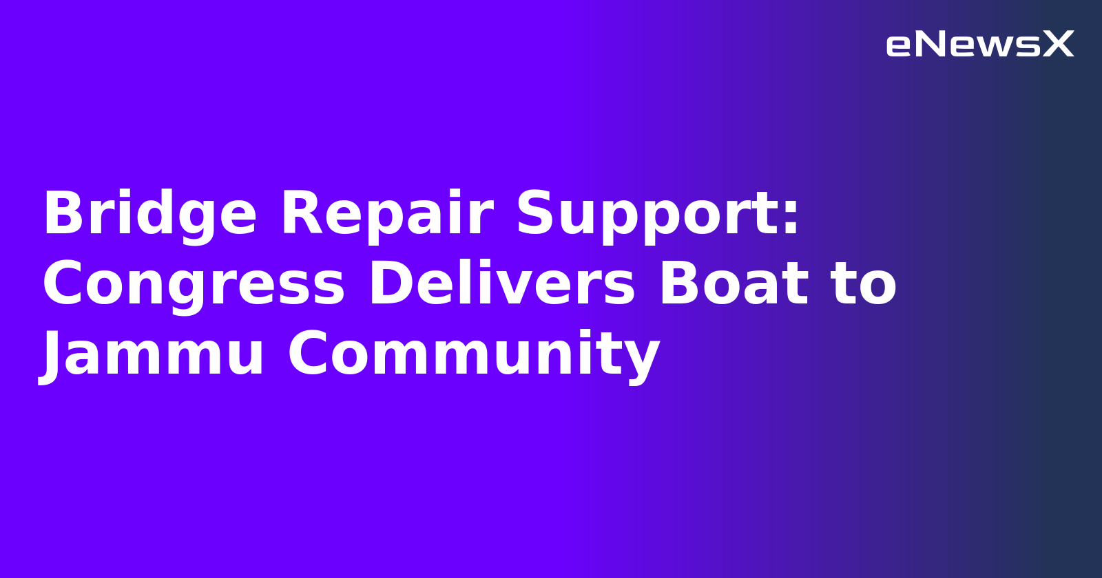 Bridge Repair Support: Congress Delivers Boat to Jammu Community.webp
