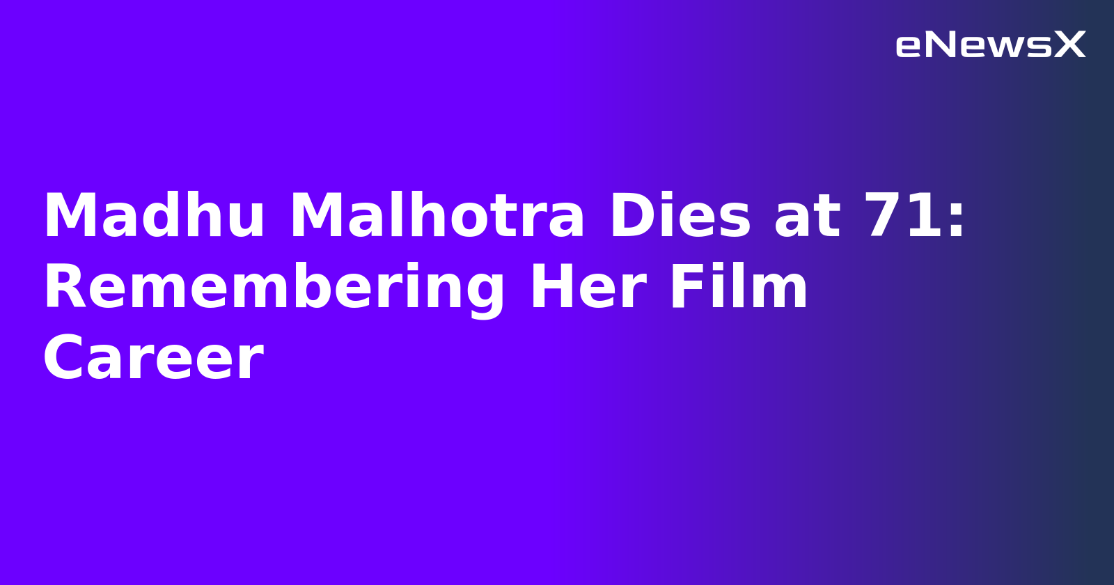 Madhu Malhotra Dies at 71: Remembering Her Film Career.webp