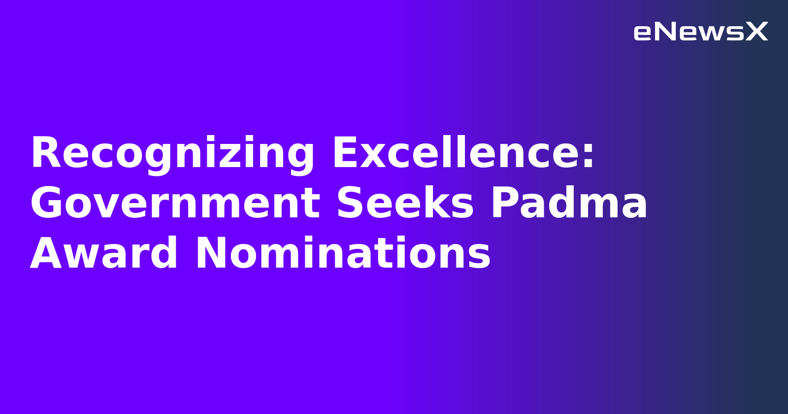 Recognizing Excellence: Government Seeks Padma Award Nominations.webp