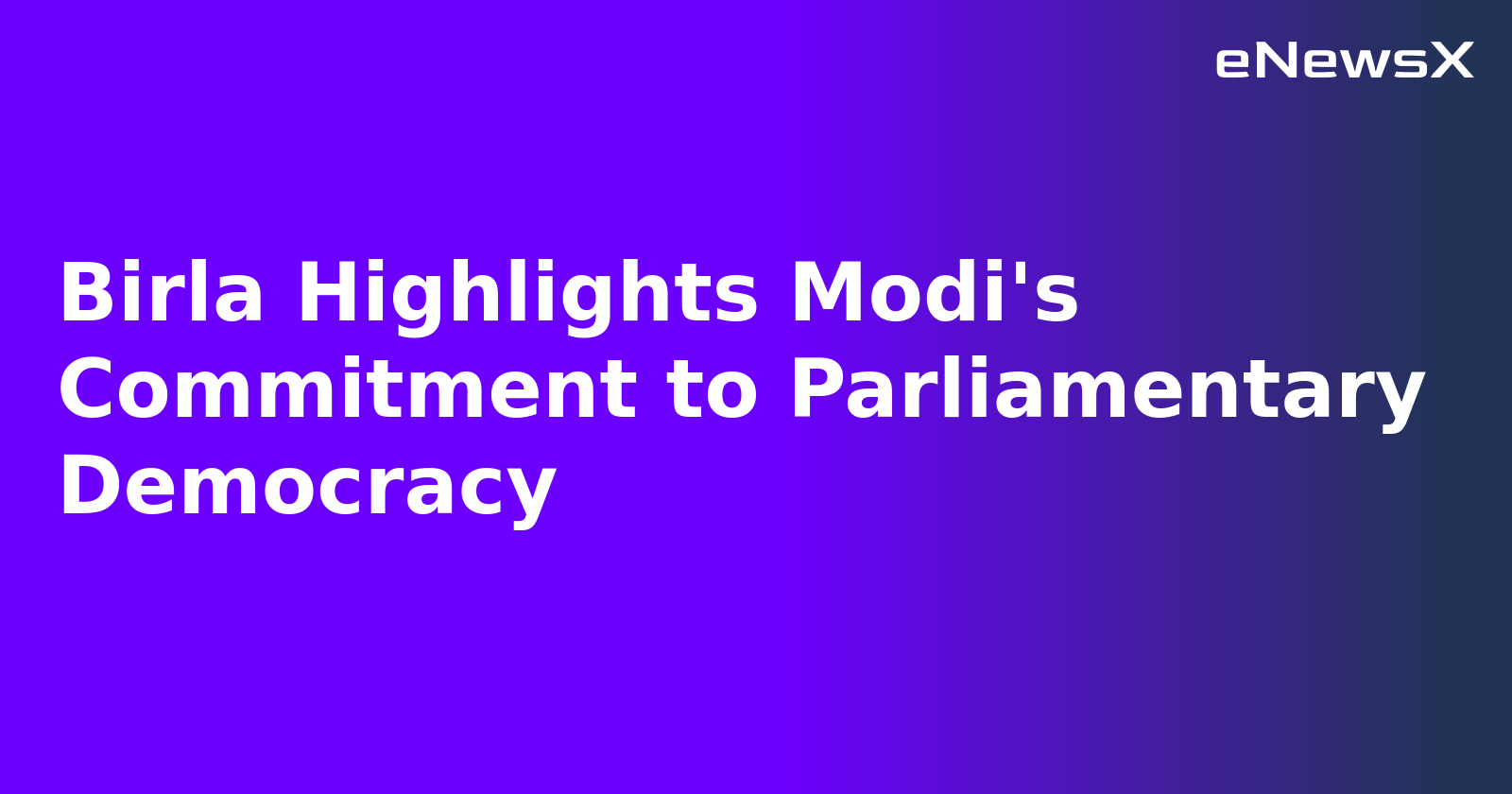 Birla Highlights Modi's Commitment to Parliamentary Democracy.webp Birla Highlights Modi's Commitment to Parliamentary Democracy.webp