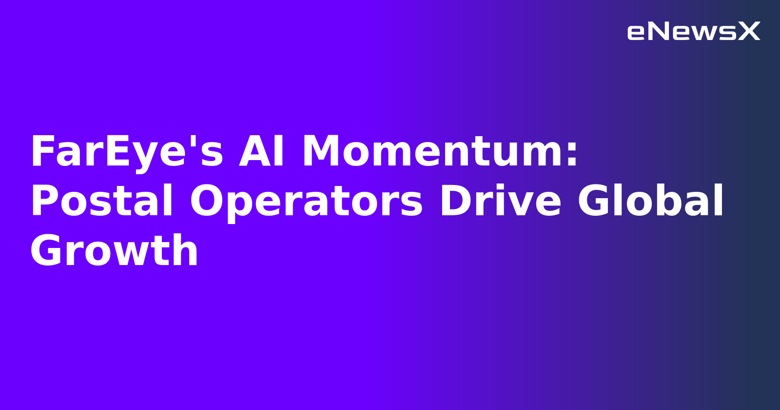 FarEye's AI Momentum: Postal Operators Drive Global Growth.webp FarEye's AI Momentum: Postal Operators Drive Global Growth.webp