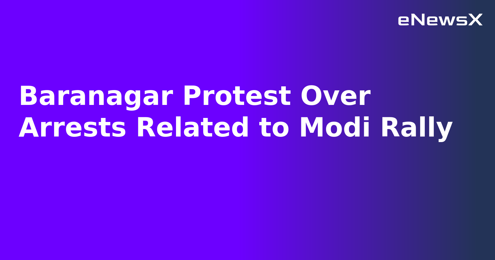 Baranagar Protest Over Arrests Related to Modi Rally.webp