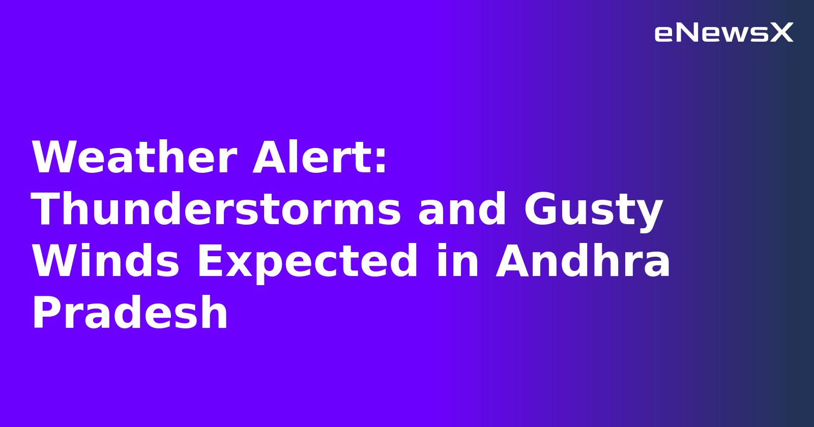 Weather Alert: Thunderstorms and Gusty Winds Expected in Andhra Pradesh.webp