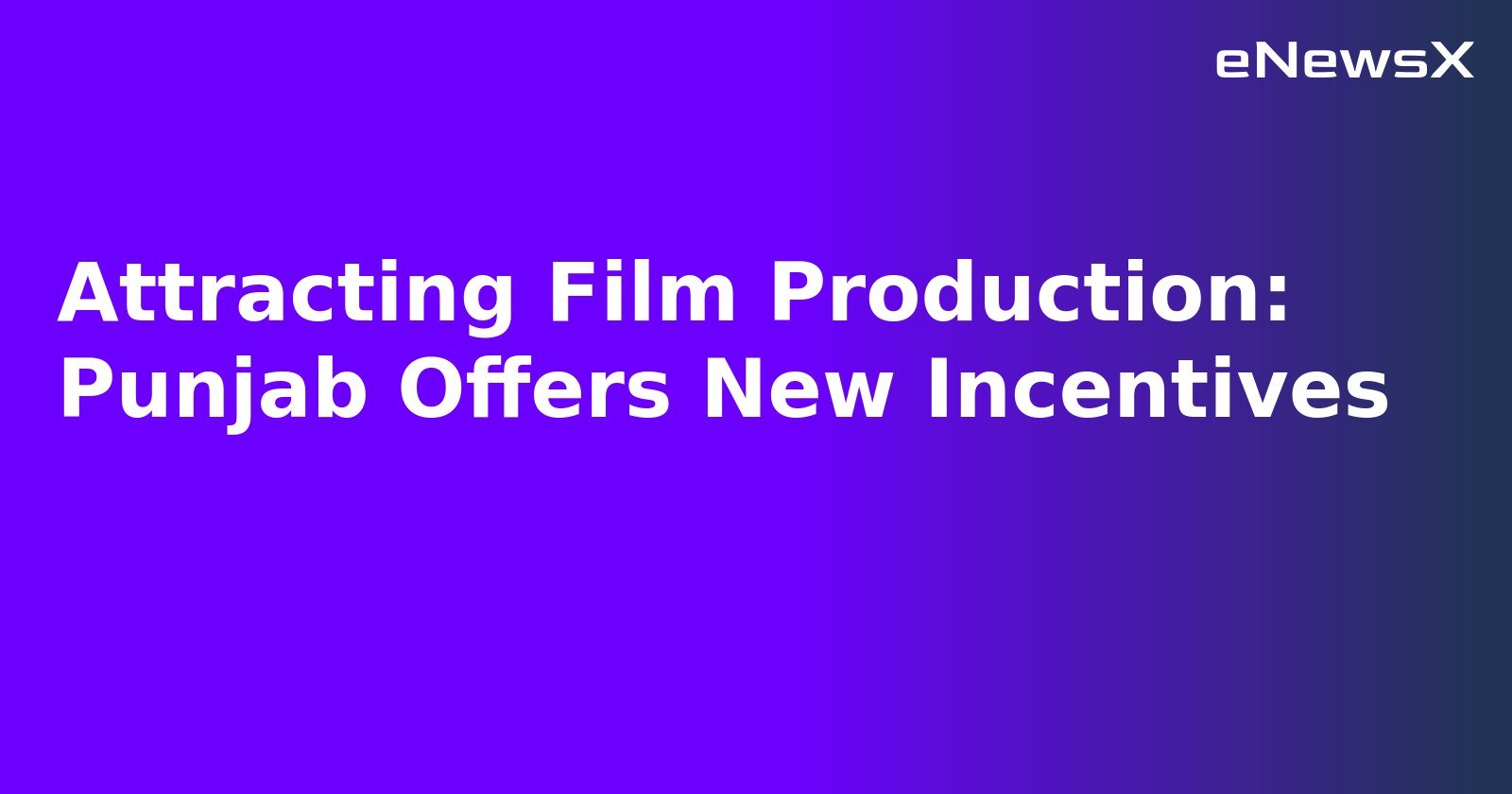Attracting Film Production: Punjab Offers New Incentives.webp