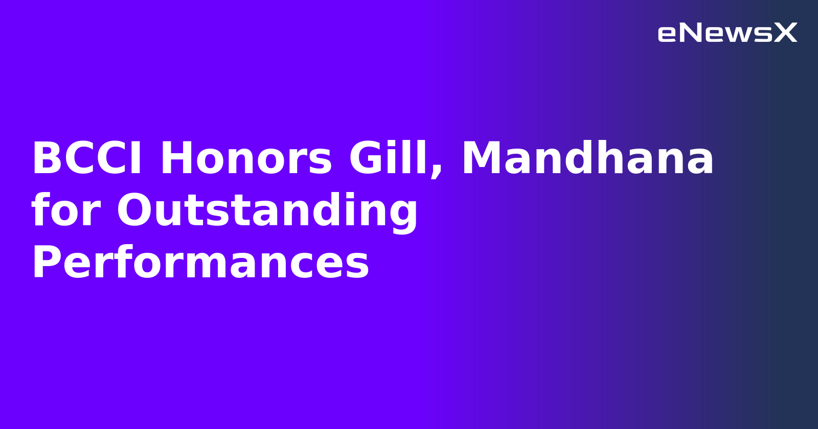 BCCI Honors Gill, Mandhana for Outstanding Performances.webp