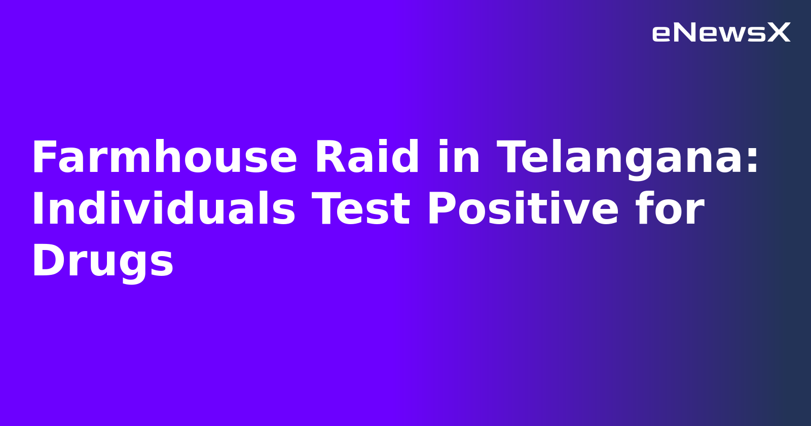 Farmhouse Raid in Telangana: Individuals Test Positive for Drugs.webp