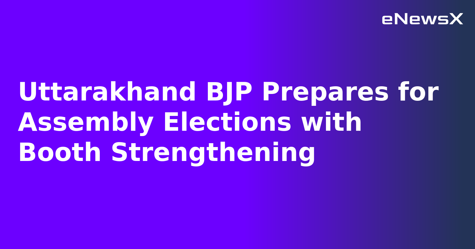 Uttarakhand BJP Prepares for Assembly Elections with Booth Strengthening.webp Uttarakhand BJP Prepares for Assembly Elections with Booth Strengthening.webp