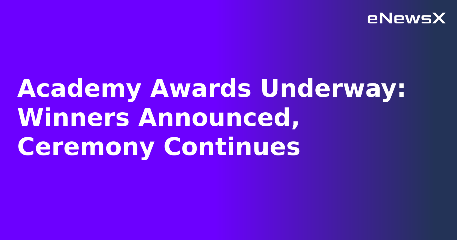 Academy Awards Underway: Winners Announced, Ceremony Continues.webp Academy Awards Underway: Winners Announced, Ceremony Continues.webp
